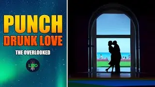 The Overlooked: Punch Drunk Love Ending and Beginning Analysis