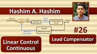 Continuous Linear Control #26 Lead compensator design root locus and bode diagram  المعوض المتقدم