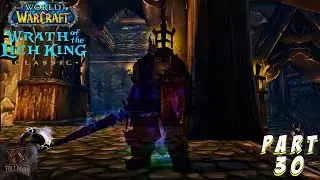 WoW - Wotlk Classic - Welcome To Dalaran!  - Fresh Start Orc Warrior [ Part 30 ]