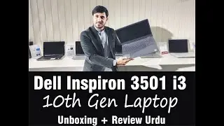 Dell Inspiron New Laptop 3501 i3 10th GEN LAPTOP UNBOXING + REVIEW in Urdu