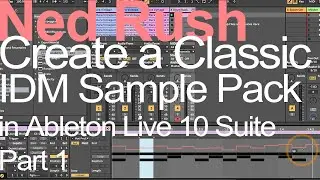 Ableton Tutorial - IDM Sample Pack (Part 1) Drums = Ned Rush