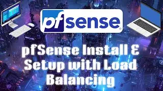 pfSense Install & Setup with Load Balancing - 2 internet connections