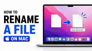 How To Rename a File On Mac | Rename Any File on Mac Fast: The Ultimate Guide