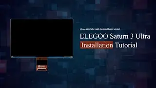 How to replace Elegoo Saturn 3/ Saturn 3 Ultra/ Saturn 4/Saturn 4 Ultra LCD screen?