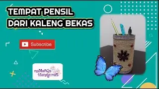 Tempat Pensil Dari Kaleng Bekas