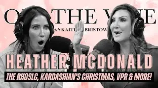 Heather McDonald: The Juiciest Scoops on the RHOSLC, Kardashian's Christmas, VPR & More!