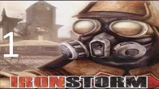 Iron Storm #1 - Замес только начинается