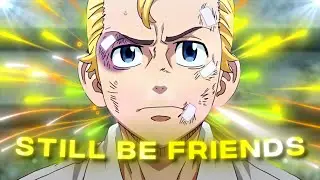 Tokyo Revengers Badass Edit - Still be Friends [AMV/EDIT] (Free Project File!)