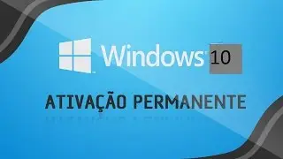 Como ativar Windows 10 - Todas as versões (PERMANENTE)
