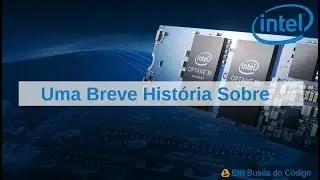 Intel, uma breve história sobre