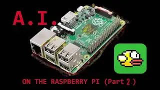 A.I. on the Raspberry Pi: Part 2 - Flappy Bird