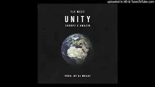 Fly West - Unity feat. Snoopz & Amazin / Prod. DJ Wasay