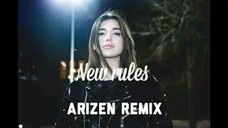 Dua Lipa - New Rules (Arizen Remix)