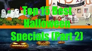 Top 15 Best Halloween Specials (Part 2) (200 subscribers special)