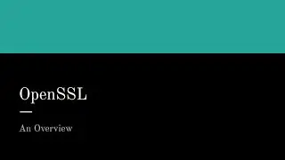 OpenSSL - An Overview