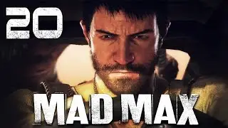 Mad Max / Безумный Макс - Прохождение игры на русском [#20] ПОБОЧКИ | PC
