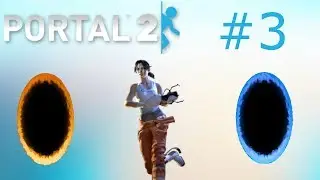 Portal 2 Playthrough 3 - Guess whos back, back again