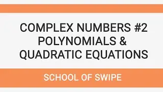 Complex Numbers: #2 Conjugates and Polynomials