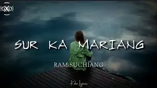 Ram Suchiang - Sur ka mariang (Lyrics)