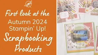 First look at the Autumn 2024 Stampin' Up! Scrapbooking Products