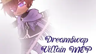𓆩⟡𓆪 ┊VILLAIN MEP {/} DREAMSWAP {/}