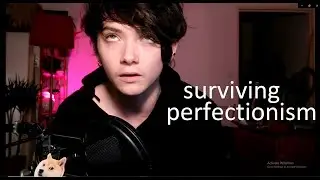 surviving perfectionism under capitalism