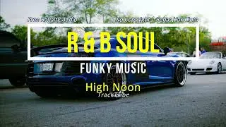 High Noon - TrackTribe || Music R & B Soul Audio Funky (No Copyright)