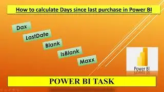 Days Since Last Purchase Calculation using Dax in Power BI || Power BI Tasks 2023 ||