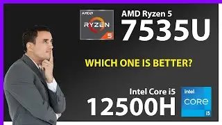 AMD Ryzen 5 7535U vs INTEL Core i5 12500H Technical Comparison