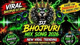 DJ Bhojpuri Mix Song 2026 🎧 | Bass Boosted Viral DJ RemixNew Viral Trending Bhojpuri DJ 