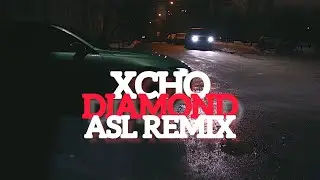 Xcho - Diamond (Asl Remix)