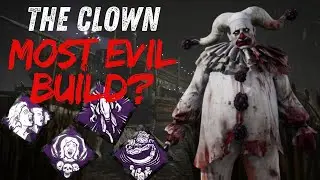 Is this the MOST EVIL AND BEST CLOWN BUILD IN DEAD BY DAYLIGHT?
