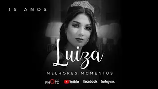 DEBUTANTE - LUIZA - MELHORES MOMENTOS - 15 ANOS