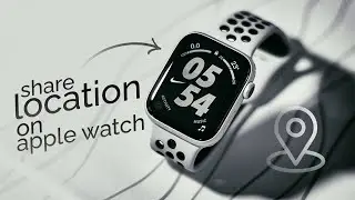 How to Share Location on Apple Watch (tutorial)
