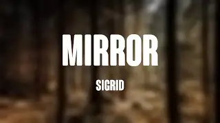 Mirror - Sigrid {Lyrics Video} 🎤