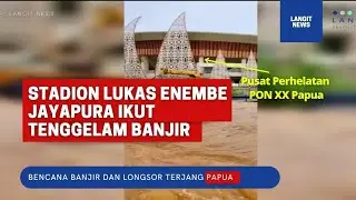 STADION PON XX Lukas Enembe Papua TENGGELAM BANJIR