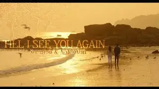 Na-Moo & Nak-Won • Till I see You Again