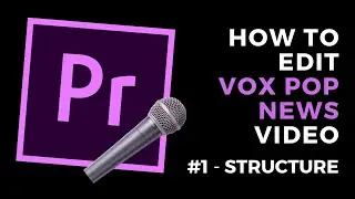 Editing vox pop video in Adobe Premiere Pro - #1 STRUCTURE