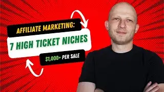 7 High Ticket Affiliate Marketing Niches ($1,000+ Per Sale)