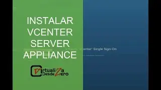 Instalar vCenter Server Appliance 7, 6.5 o 6.7 (VCSA 6.5 y 6.7) de VMware