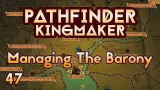 Pathfinder Kingmaker - Ep47 - Managing The Barony