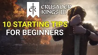 10 STARTING TIPS FOR BEGINNERS - Crusader Kings 3 Guide