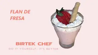 FLAN DE FRESA - BIRTEK CHEF