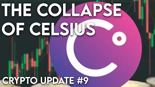 The collapse of Celsius! - Crypto Market Update #9: 13th June 2022
