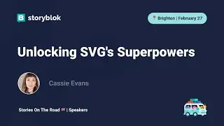 Cassie Evans – Unlocking SVG’s Superpowers – SOTR