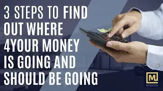 3 Steps to Find out Where Your Money Is Going and Should be Going