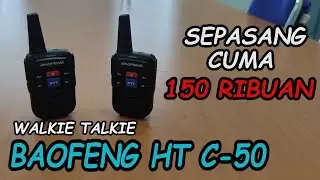 Walkie Talkie Murah Banget | BAOFENG HT C50