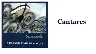 Cantares - Coral Universitaria de La Laguna