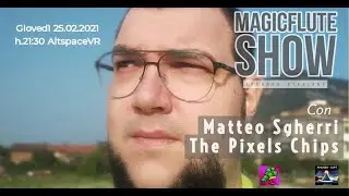 Magicflute Show con Matteo Sgherri