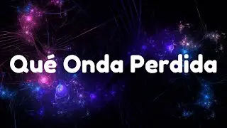 Gerardo Coronel "El Jerry" - Qué onda Perdida (Letra/Lyrics)